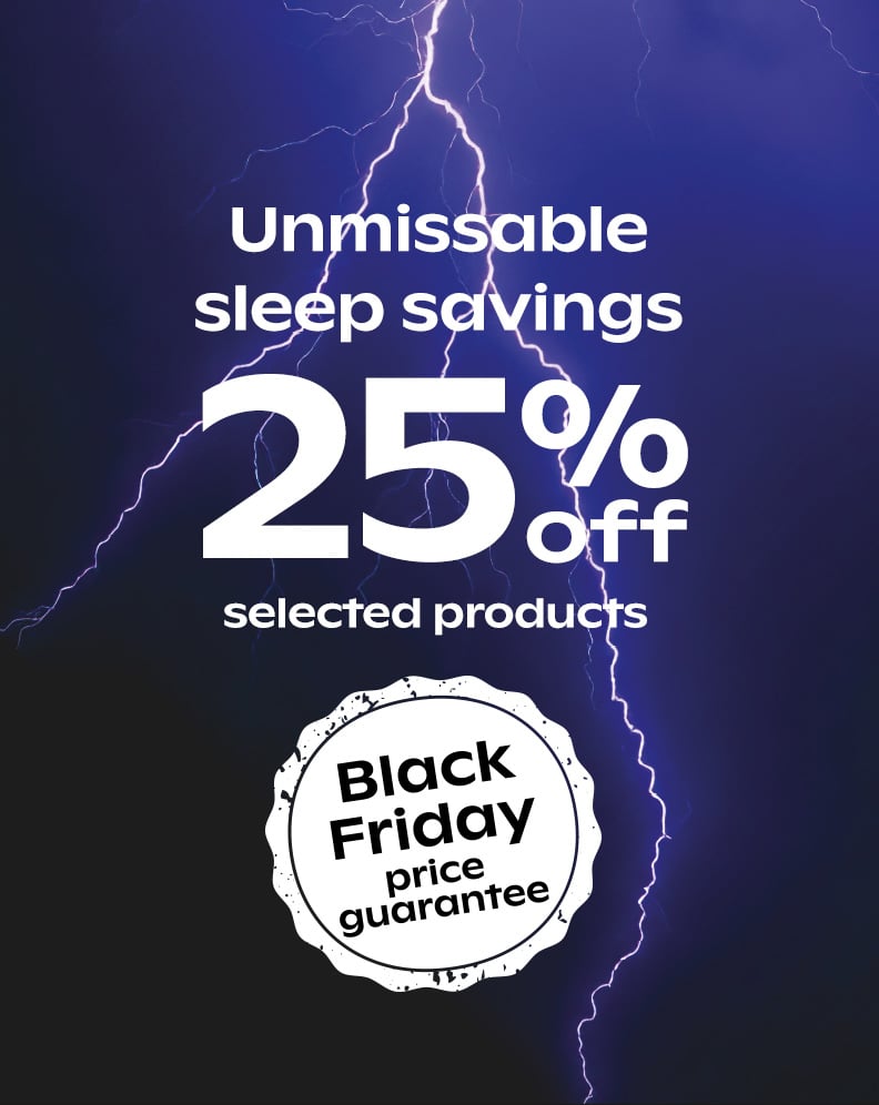Unmissable Sleep Savings - 25% Off Selected Products