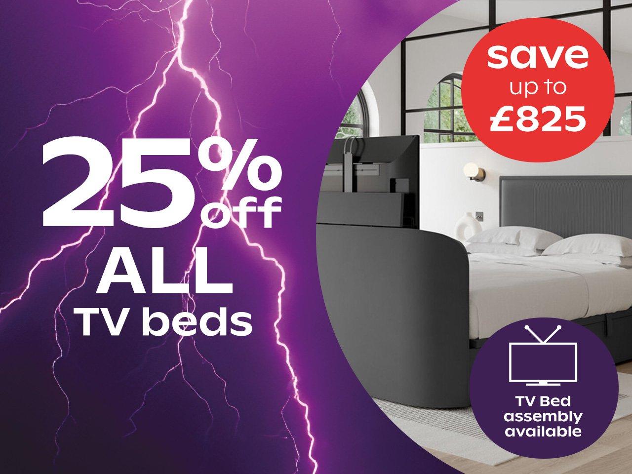 25% off ALL TV Beds				 						 				