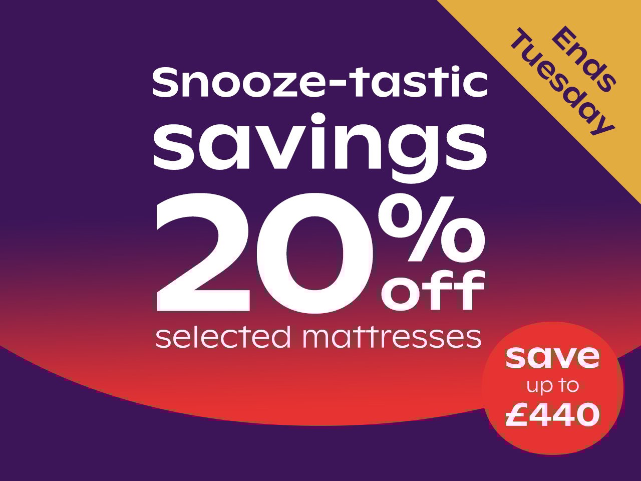 20% Snoozetastic Savings - Ends Tuesday				 				