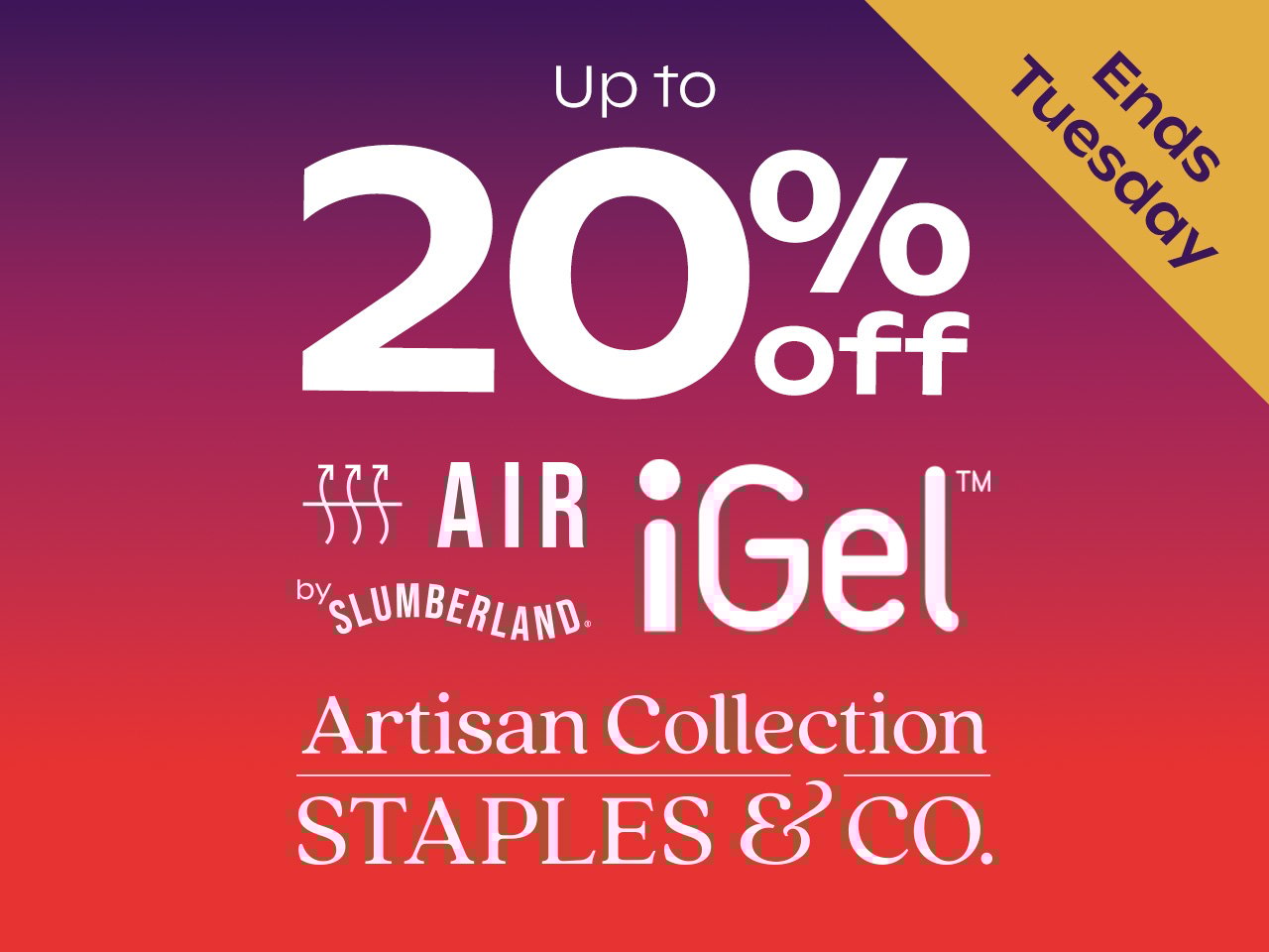 Up To 20% Off Slumberland Air, iGel and Staples & Co Artisan				 				
