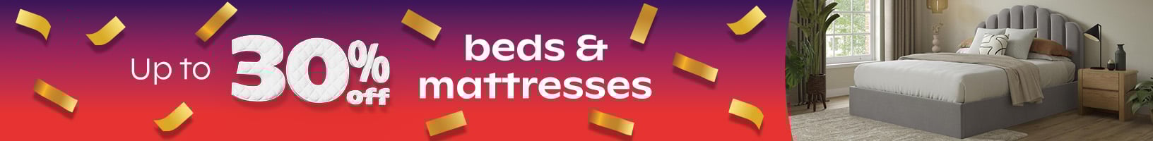 Up To 30% Off Bed Frames & Mattresses