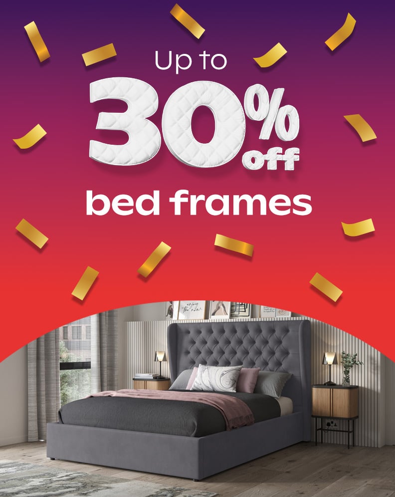Up To 30% Off Bed Frames & Matresses