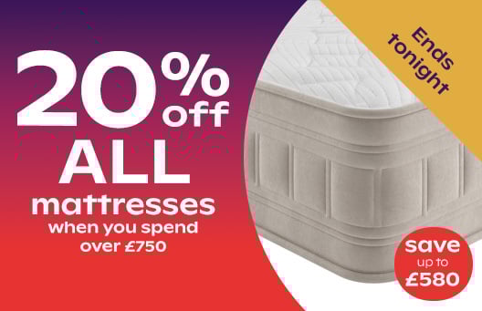 20% Off ALL Mattresses When You Spend Over £750