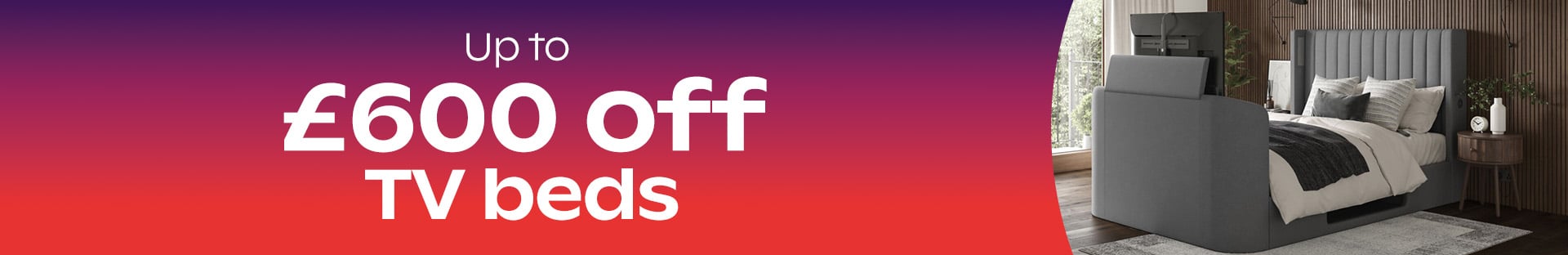 Up To £600 Off TV Beds