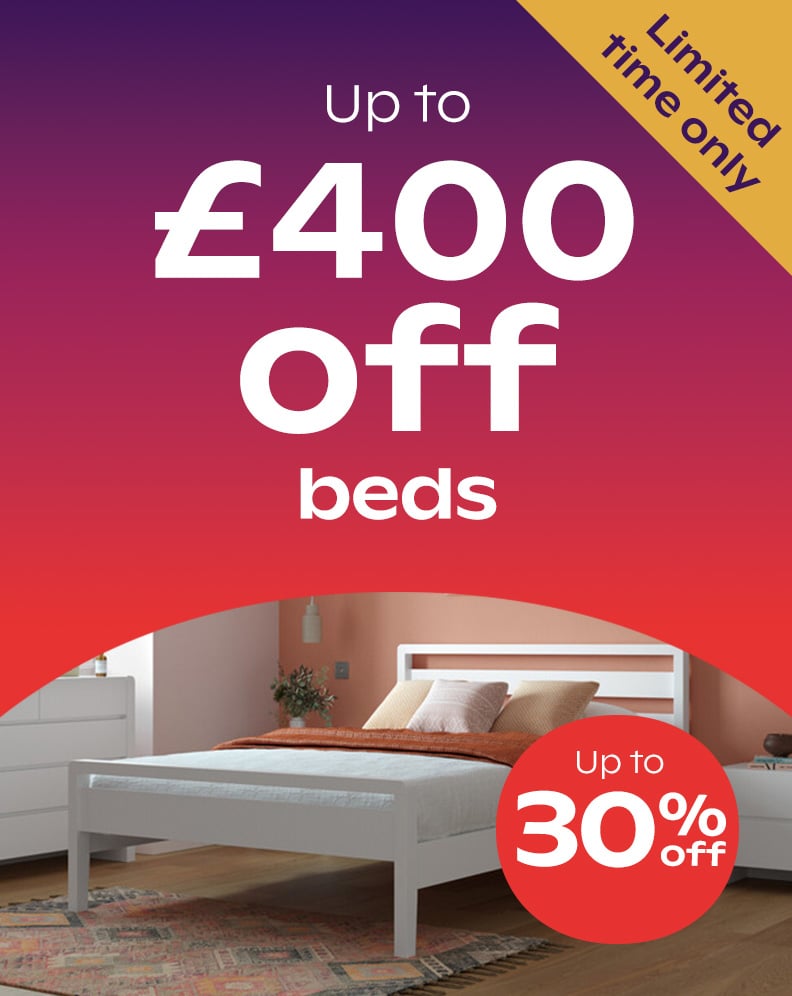 Up To £400 Off  Beds - Up To 30% Off