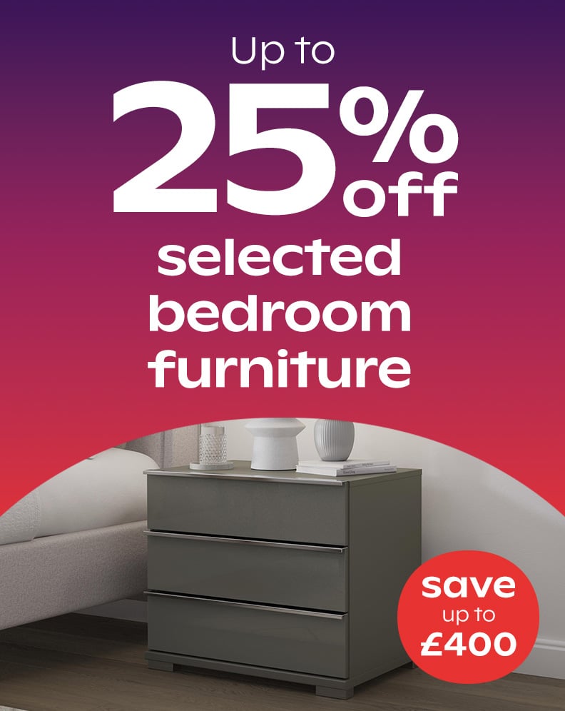 Up To 25% Off Bedroom Furniture - Save Up To £400