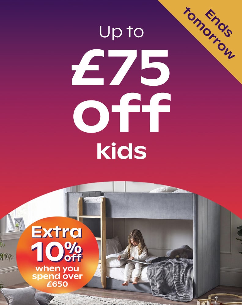 Up To £75 Off Kids Beds -  Extra 10% Off Everything When You Spend Over £650