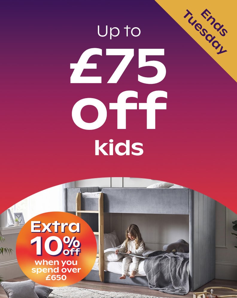 Up To £75 Off Kids Beds -  Extra 10% Off Everything When You Spend Over £650