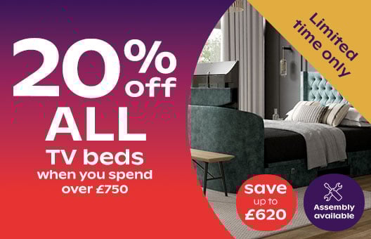 20% Off ALL TV Beds When You Spend Over £750 - Save Up To £620 - Limited Time Only