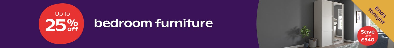 Up To 25% Off Bedroom Furniture