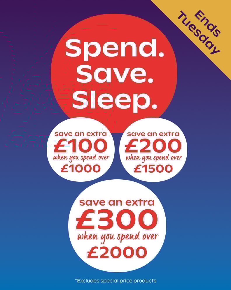 Spend.Save.Sleep. Up to £300 Off