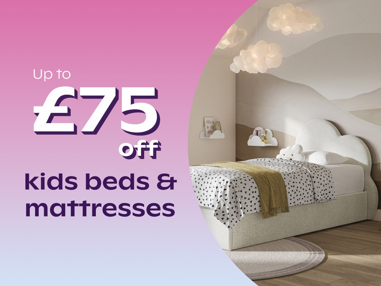 Up To £75 Off Kids Beds & Mattresses