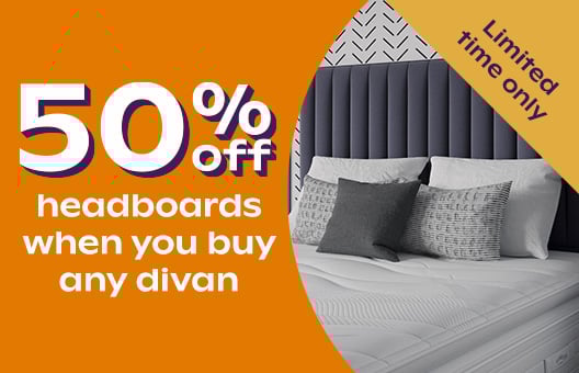 50% Off Headboards When Bought With A Divan Bed