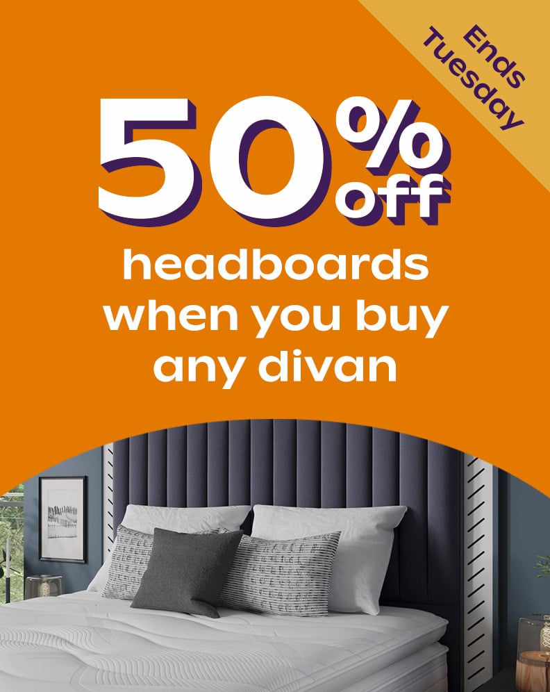 50% Off Headboards When Bought With A Divan Bed