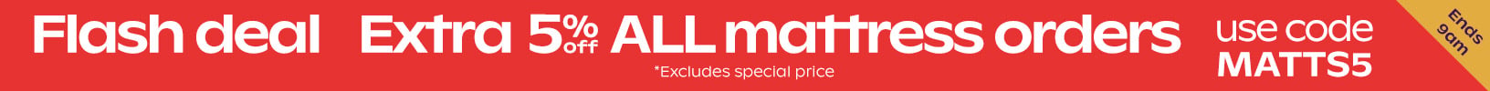 Flash Deal - Extra 5% off mattresses