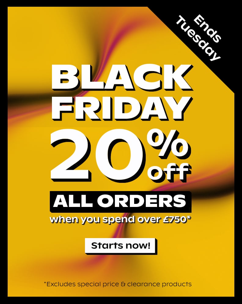 Black Friday - Up To 20% Off All Orders Over £750