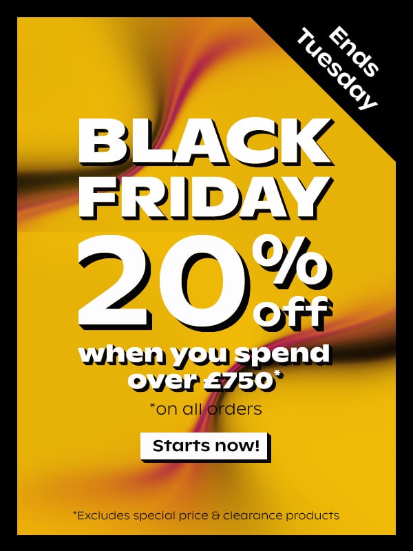 Black Friday - Up To 20% Off All Orders Over £750
