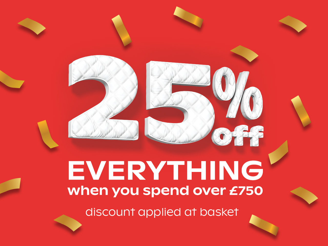 25% off everything