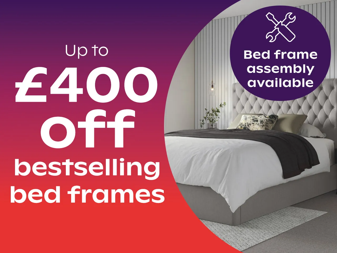 up to £400 off bed frames