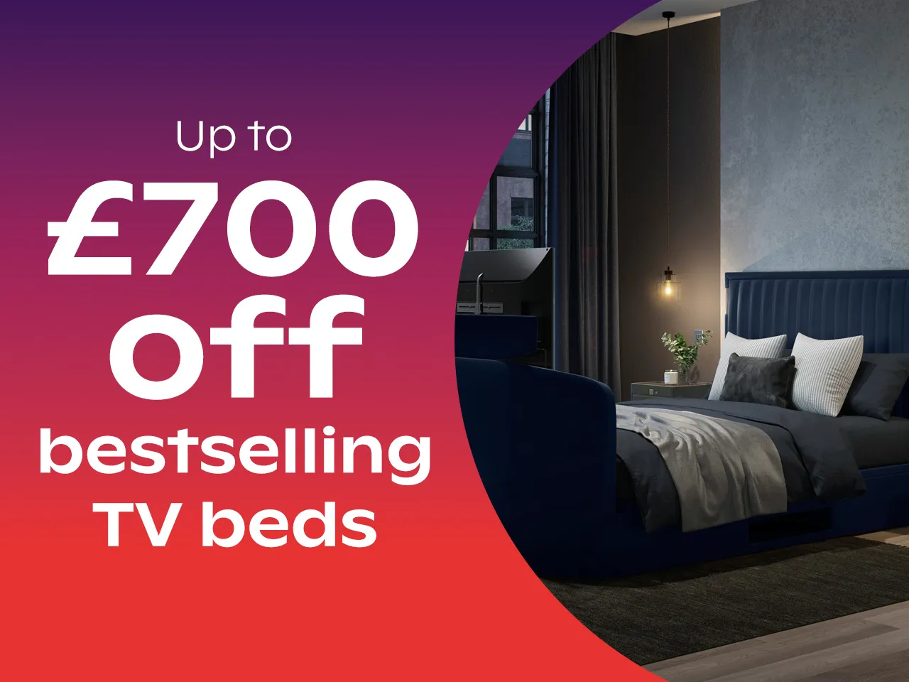 up to £700 off TV beds